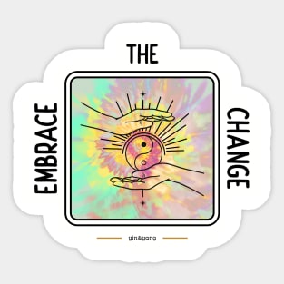 Embrace The change Tie dye Sticker